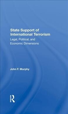 State Support Of International Terrorism : Legal, Political, And Economic Dimensions (Hardcover)