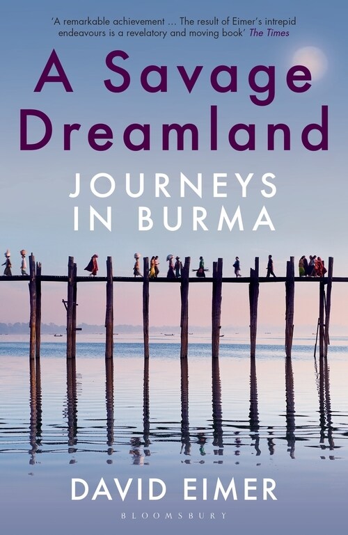 A Savage Dreamland : Journeys in Burma (Paperback)