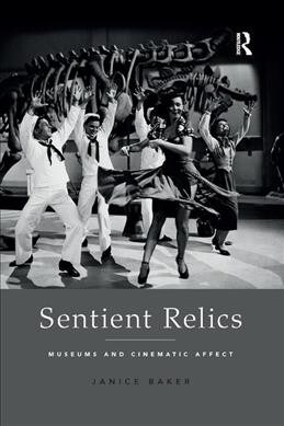 Sentient Relics : Museums and Cinematic Affect (Paperback)