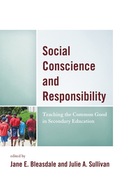 Social Conscience and Responsibility: Teaching the Common Good in Secondary Education (Paperback)