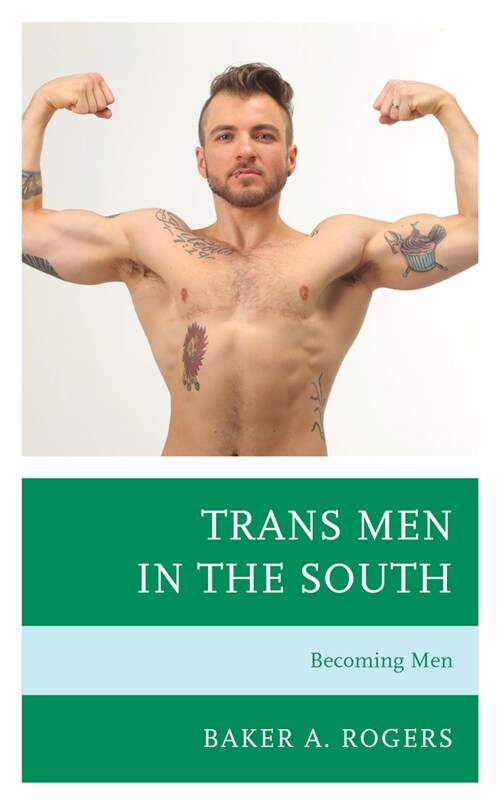 Trans Men in the South: Becoming Men (Hardcover)