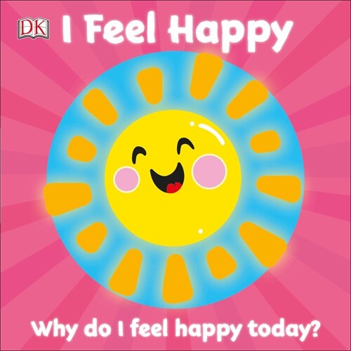 First Emotions: I Feel Happy (Board Book)