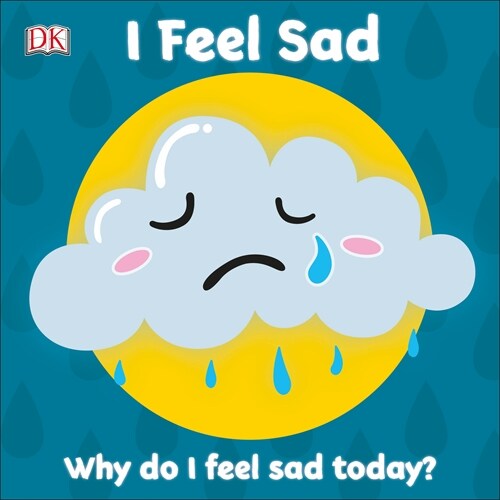 First Emotions: I Feel Sad (Board Book)