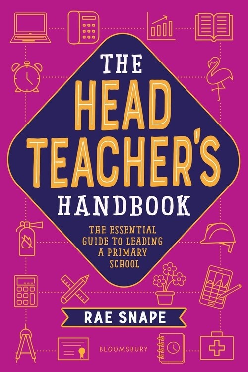 The Headteachers Handbook : The essential guide to leading a primary school (Paperback)