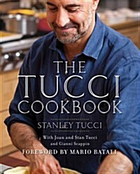 The Tucci Cookbook : Family, Friends and Food (Hardcover)
