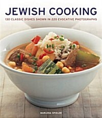 Jewish Cooking : 130 Classic Dishes Shown in 220 Evocative Photographs (Paperback)