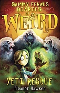 [중고] Sammy Ferals Diaries of Weird: Yeti Rescue (Paperback)