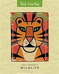 Paul Thurlbys Wildlife (Hardcover)