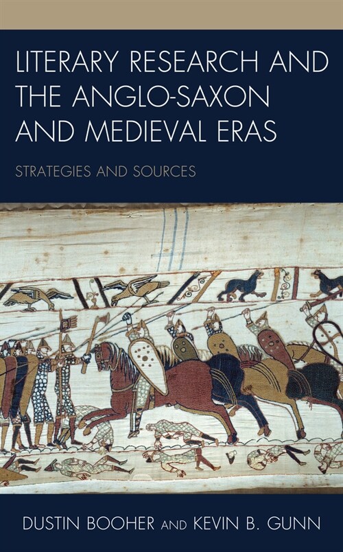 Literary Research and the Anglo-Saxon and Medieval Eras: Strategies and Sources (Hardcover)