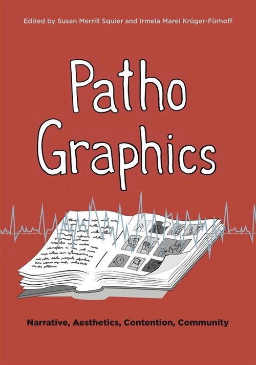 Pathographics: Narrative, Aesthetics, Contention, Community (Hardcover)