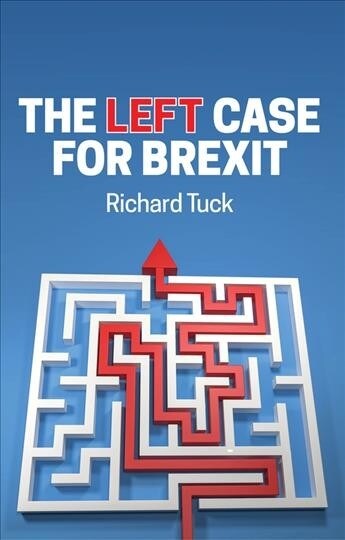The Left Case for Brexit : Reflections on the Current Crisis (Paperback)