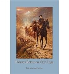 Horses Between Our Legs (Paperback)