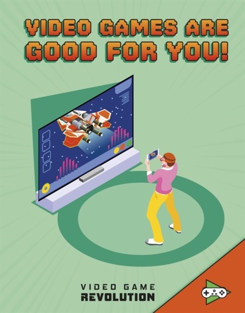 Video Games Are Good For You! (Paperback)