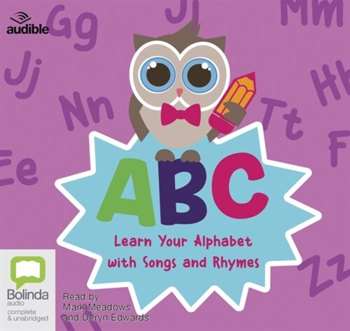 ABC: Learn Your Alphabet with Songs and Rhymes (CD-Audio, Unabridged ed)