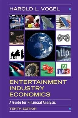Entertainment Industry Economics : A Guide for Financial Analysis (Hardcover, 10 Revised edition)