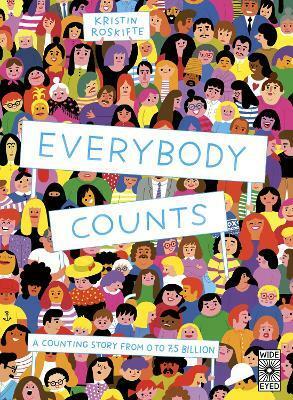 Everybody Counts : A counting story from 0 to 7.5 billion (Hardcover, Illustrated Edition)