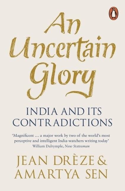An Uncertain Glory : India and its Contradictions (Paperback)