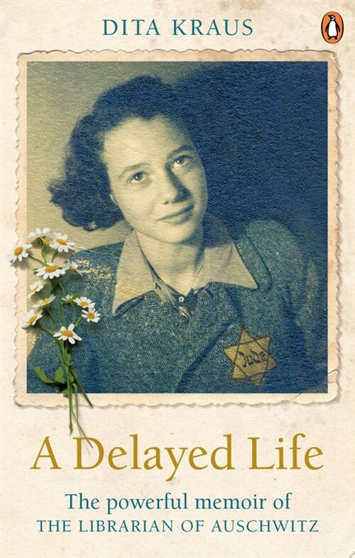 A Delayed Life : The true story of the Librarian of Auschwitz (Paperback)