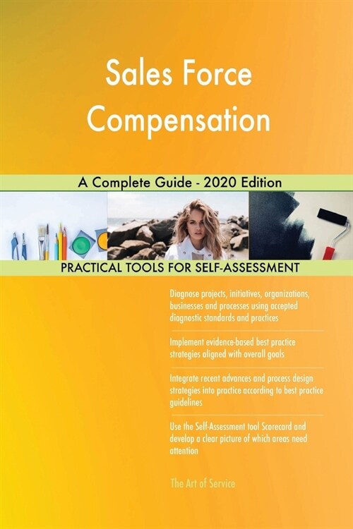 Sales Force Compensation A Complete Guide - 2020 Edition (Paperback)