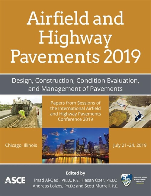 Airfield and Highway Pavements 2019 : Design, Construction, Condition Evaluation, and Management of Pavements (Paperback)