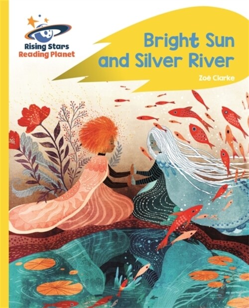 Reading Planet - Bright Sun and Silver River - Yellow Plus: Rocket Phonics (Paperback)