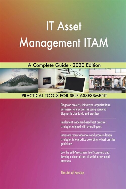 IT Asset Management ITAM A Complete Guide - 2020 Edition (Paperback)