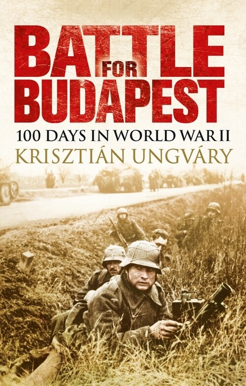 Battle for Budapest : 100 Days in World War II (Paperback)