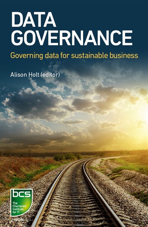 Data Governance : Governing data for sustainable business (Paperback)