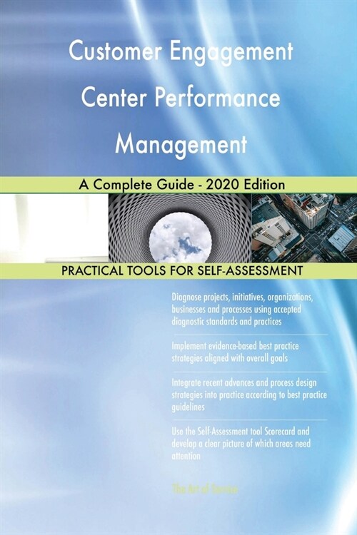 Customer Engagement Center Performance Management A Complete Guide - 2020 Edition (Paperback)