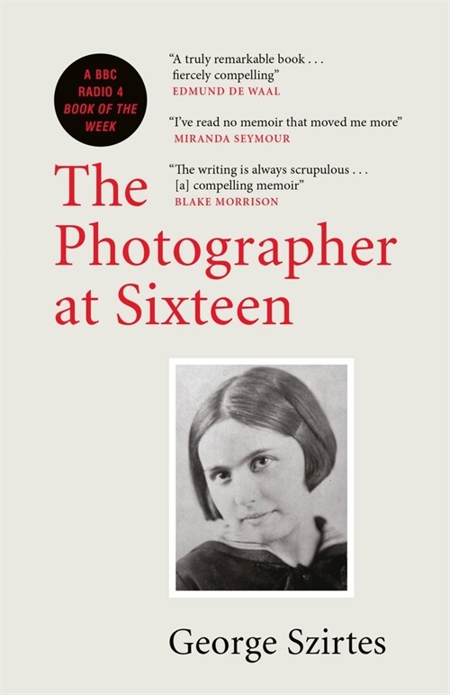 The Photographer at Sixteen : A BBC RADIO 4 BOOK OF THE WEEK (Paperback)