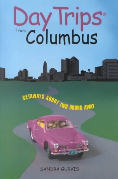 Day Trips from Columbus: Getaw (Paperback)