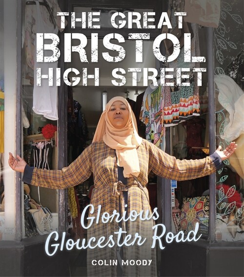 The Great Bristol High Street : Glorious Gloucester Road (Hardcover)