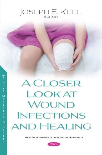 A Closer Look at Wound Infections and Healing (Paperback)