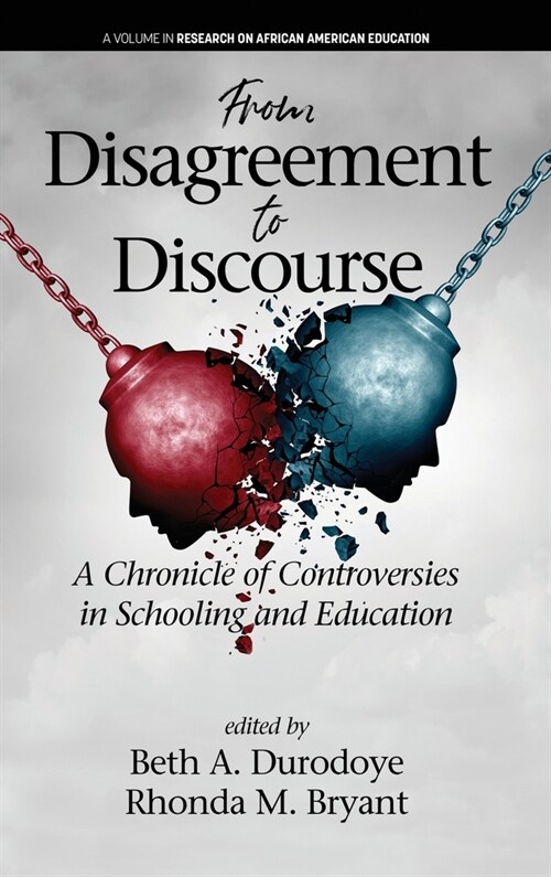 From Disagreement to Discourse: A Chronicle of Controversies in Schooling and Education (hc) (Hardcover)
