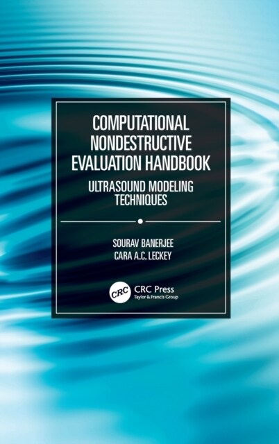 Computational Nondestructive Evaluation Handbook : Ultrasound Modeling Techniques (Hardcover)