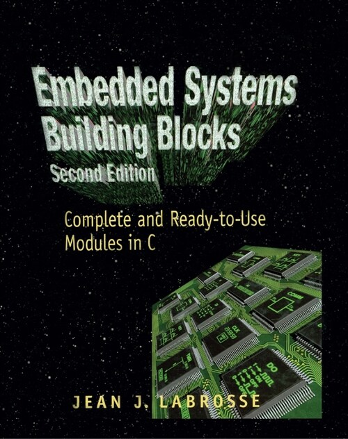 Embedded Systems Building Blocks : Complete and Ready-to-Use Modules in C (Paperback, 2 ed)