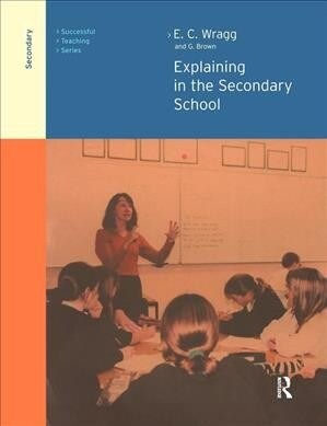 Explaining in the Secondary School (Hardcover, 2 ed)