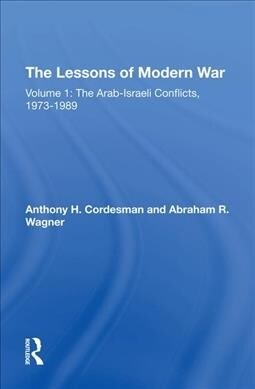 The Lessons Of Modern War : Volume I: The Arabisraeli Conflicts, 19731989 (Hardcover)