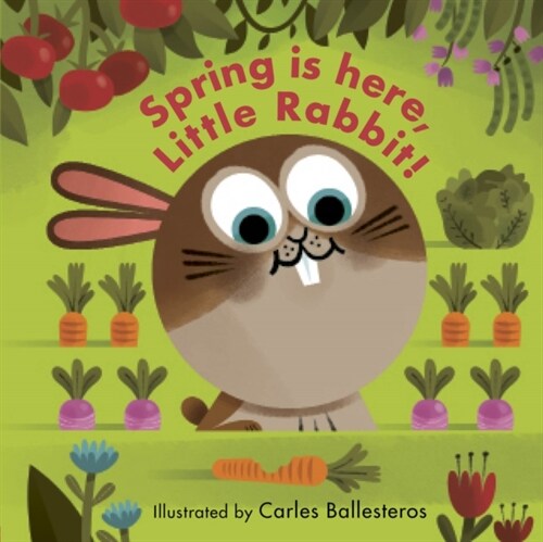 Spring Is Here, Little Rabbit! (Board Book)