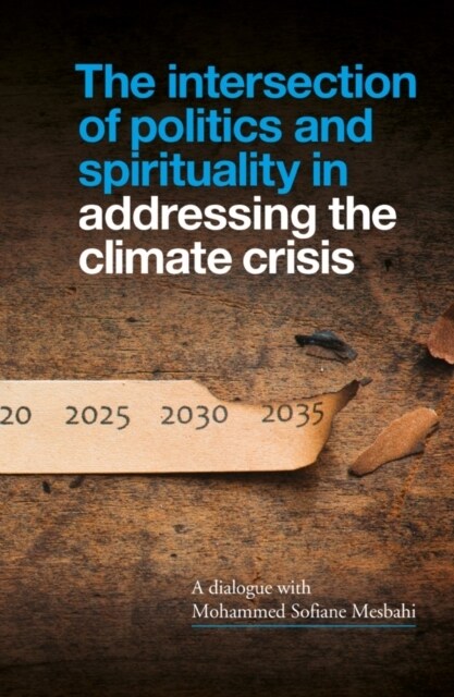 The Intersection of Politics and Spirituality in Addressing the Climate Crisis : An Interview with Mohammed Sofiane Mesbahi (Hardcover)