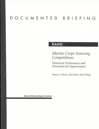 Marine Corps Sourcing Competitions : Historical Performance and Directions for Improvement (Paperback)
