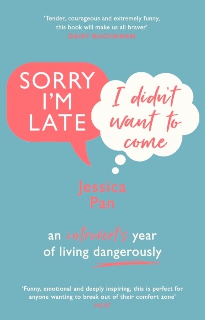 Sorry Im Late, I Didnt Want to Come : An Introvert’s Year of Living Dangerously (Paperback)
