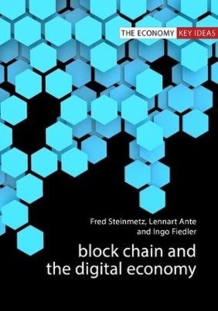 Blockchain and the Digital Economy : The Socio-Economic Impact of Blockchain Technology (Hardcover)