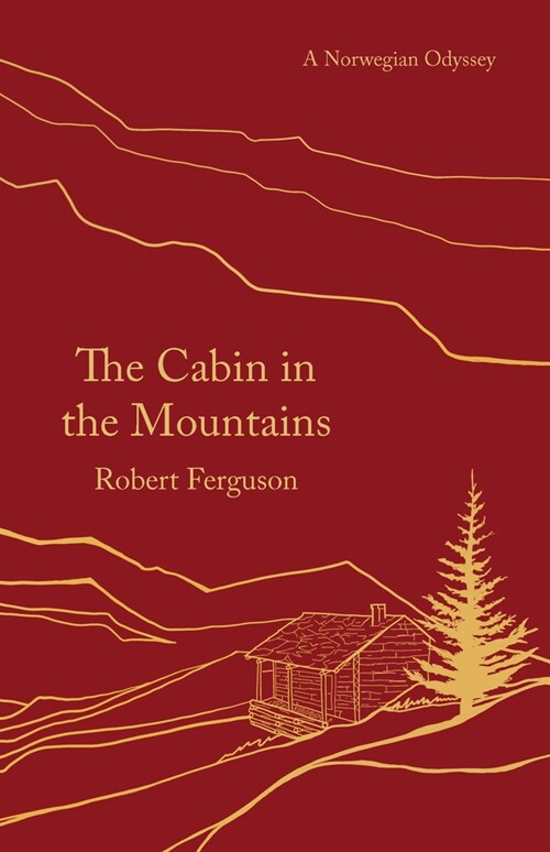 The Cabin in the Mountains : A Norwegian Odyssey (Paperback)