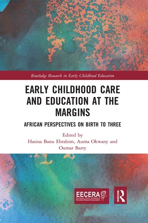 Early Childhood Care and Education at the Margins : African Perspectives on Birth to Three (Paperback)