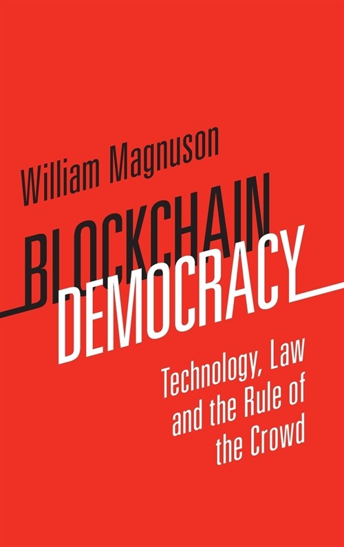 Blockchain Democracy : Technology, Law and the Rule of the Crowd (Hardcover)