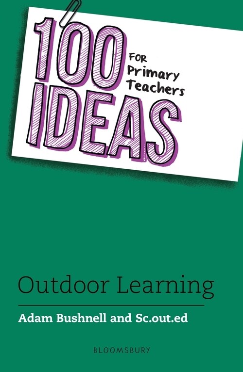 100 Ideas for Primary Teachers: Outdoor Learning (Paperback)