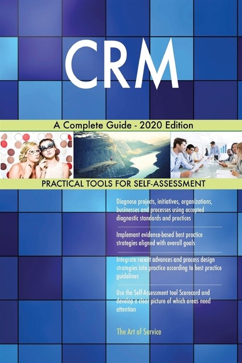 CRM A COMPLETE GUIDE - 2020 EDITION (Paperback)