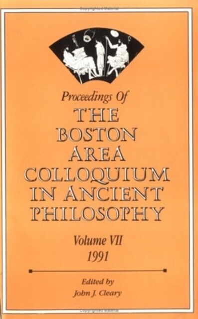 Proceedings of the Boston Area Colloquium in Ancient Philosophy: Volume VII (1991) (Paperback)