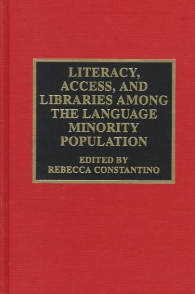 Literacy, Access, and Libraries Among the Language Minority Population (Hardcover)